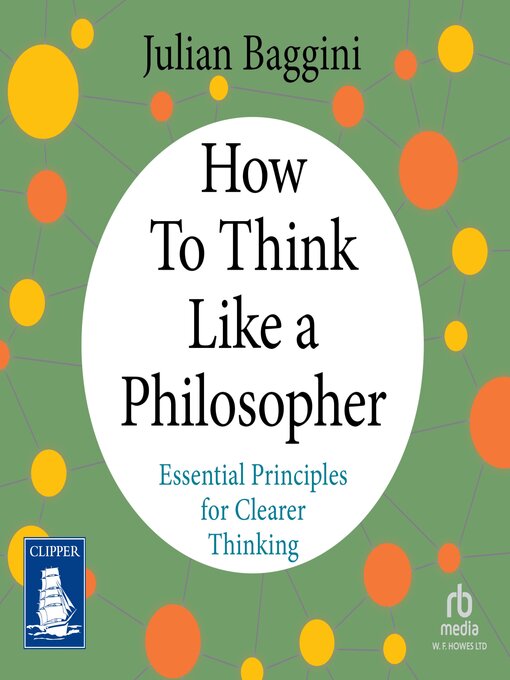 Title details for How to Think Like a Philosopher by Julian Baggini - Available